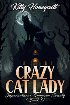 Crazy Cat Lady: Supernatural Sampson County (Book 1)