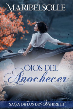 Ojos Del Anochecer : Iii Saga Devonshire