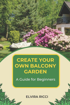 Create Your Own Balcony Garden: A Guide for Beginners