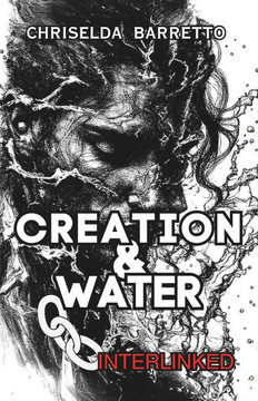 Creation & Water - Interlinked: Comparative Mythology and Creation Myths. Mythology, Folklore and Spirituality Creation & Water - Interlinked: Comparative Mythology and Creation Myths. Mythology, Folklore and Spirituality