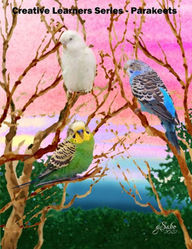 Creative Learners Series Book 1 (3rd to 7th) Parakeets: Deep Inside the Forest Elective