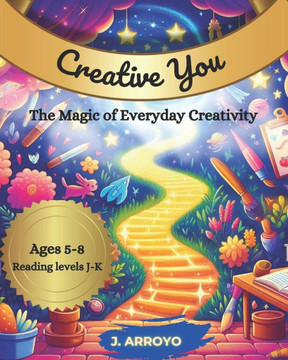Creative You: The Magic of Everyday Creativity