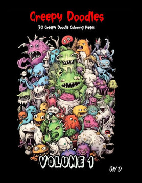 Creepy Doodles Volume 1: Coloring book for adults: 30 page coloring book for adults