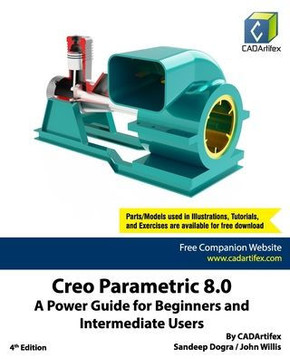 Creo Parametric 8.0: A Power Guide for Beginners and Intermediate Users