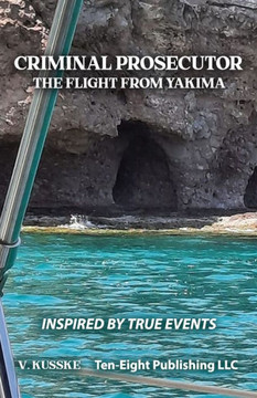 Criminal Prosecutor: The Flight from Yakima