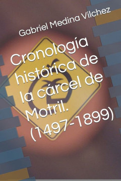 Cronología histórica de la cárcel de Motril. (1497-1899)