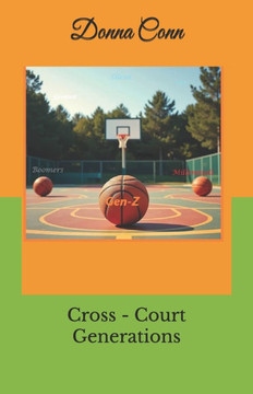 Cross - Court Generations: Generations navigating the Court of Life