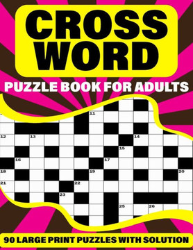 Crossword Puzzle Book For Adults: Large Print Holiday Crossword Book For Adult And Senior Grandparents With Supplying 90 Large Print Puzzles And Solut - Large Print