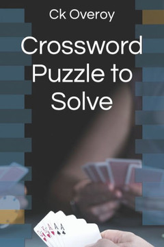Crossword Puzzle to Solve Crossword Puzzle to Solve