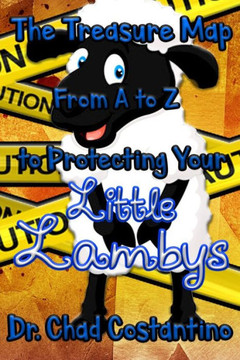 The Treasure Map From A-Z To Protecting Your Little Lambys