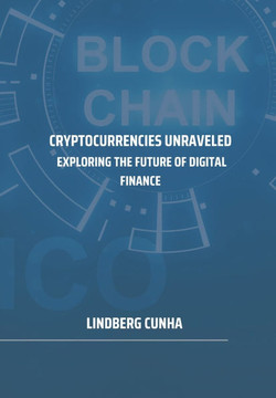 Cryptocurrencies unveiled. Exploring the future of digital finance.
