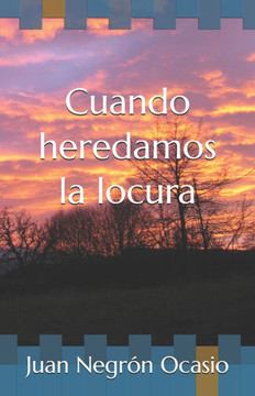 Cuando heredamos la locura