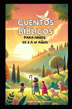 Cuentos Bíblicos Para Niños de 3 a 10 Años Cuentos Bíblicos Para Niños de 3 a 10 Años