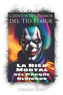 Cuentos del Terror del Tío Fémur: La Risa Mortal del Parque Olvidado