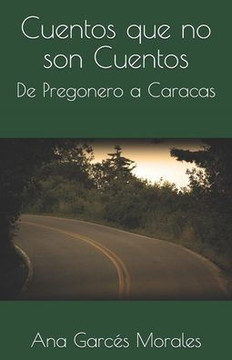 Cuentos que no son Cuentos: De Pregonero a Caracas