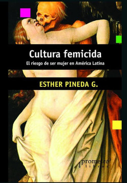 Cultura femicida: El riesgo de ser mujer en América Latina