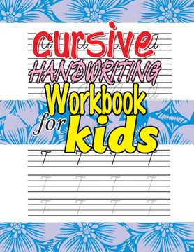 Cursive Handwriting Workbook for Kids: Top-rated Cursive Handwriting Workbook for Beginners and Kids.