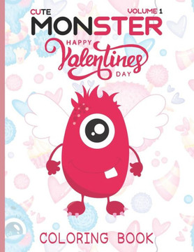 Cute monster Coloring book for kids: Cute monster Happy valentine's day Coloring book for kids