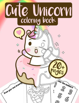 Cute Unicorn Coloring book: Super Cute Unicorns Coloring Book For Kids of all ages 20+ Kawaii Easy Coloring Pages