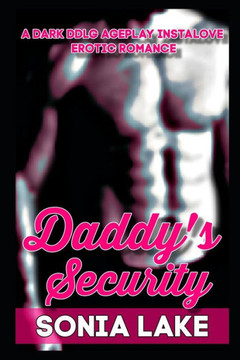 Daddy's Security: A Dark DDlg Ageplay Instalove Erotic Romance