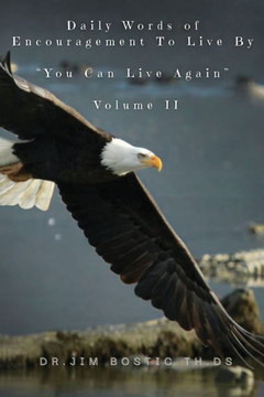 Daily Words of Encouragement To Live By: You Can Live Again Volume II