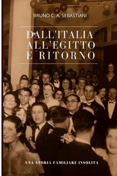 Dall'italia All'egitto E Ritorno: Una Storia Familiare Insolita