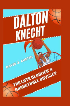 Dalton Knecht: The Late Bloomer's Basketball Odyssey