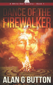Dance of the Firewalker: White Owl Mystery: Book One
