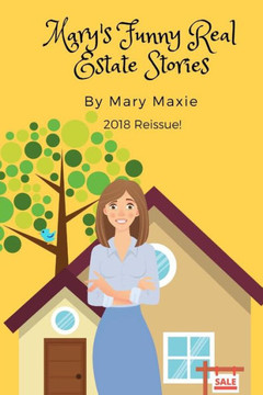 Mary'S Funny Real Estate Stories : 2018 Reissue Mary'S Funny Real Estate Stories : 2018 Reissue