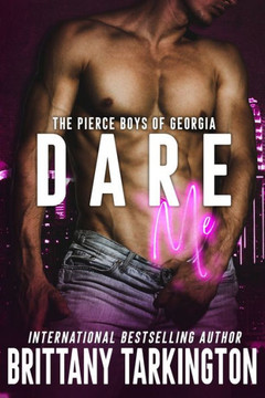 Dare Me: The Pierce Boys of Georgia, Book One
