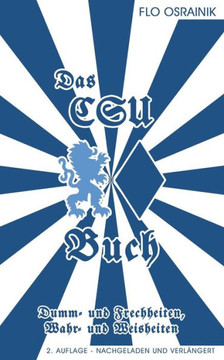 Das CSU Buch: Dumm- und Frechheiten, Wahr- und Weisheiten.