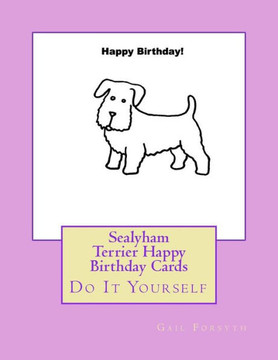Sealyham Terrier Happy Birthday Cards : Do It Yourself