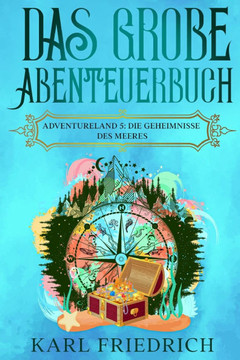 Das große Abenteuerbuch: Adventureland 5: Die Geheimnisse des Meeres.