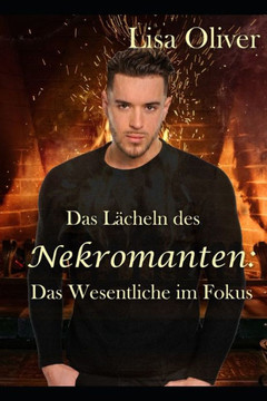 Das Lächeln des Nekromanten: Das Wesentliche im Fokus Das Lächeln des Nekromanten: Das Wesentliche im Fokus