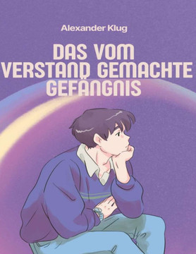 Das vom Verstand gemachte Gefängnis: Radikale Selbsthilfe und persönliche Transformation