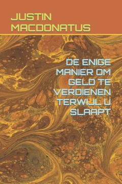 de Enige Manier Om Geld Te Verdienen Terwijl U Slaapt