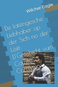 De laténgesche Liebhaber op der Sich no der Léift: D'Geschicht vum Camilo Carrasco