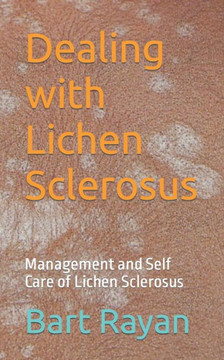 Dealing with Lichen Sclerosus: Management and Self Care of Lichen Sclerosus