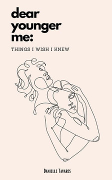 Dear Younger Me: Things I Wish I Knew