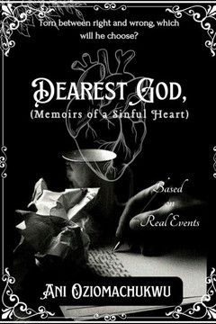 Dearest God,: Memoirs of a Sinful Heart