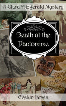 Death at the Pantomime: A Clara Fitzgerald Mystery