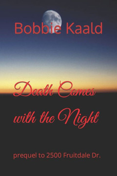 Death Comes with the Night: prequel to 2500 Fruitdale Dr.