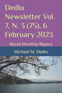 Dediu Newsletter Vol. 7, N. 3 (75), 6 February 2023: World Monthly Report