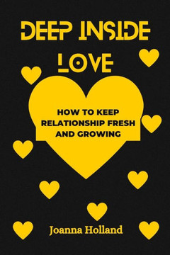 Deep Inside Love: How To Keep Relationship Fresh and Growing
