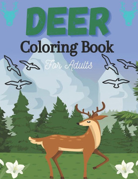 DEER Coloring Book For Adults: Beautiful Deer For Adults with 35+ unique Coloring pages for stress relieving and relaxation