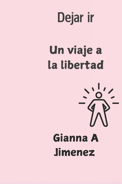 Dejar ir: Un viaje a la libertad