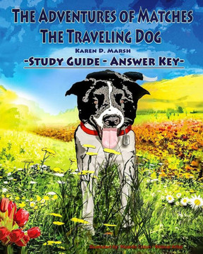 The Adventures Of Matches The Traveling Dog Answer Key