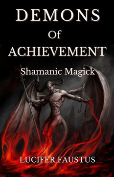 Demons of Achievement: Shamanic Magick