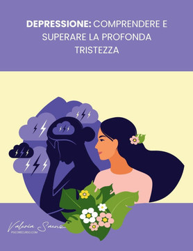 Depressione: comprendere e superare la profonda tristezza: Un Approccio Cognitivo Comportamentale per Vincere la Depressione e Trov Depressione: comprendere e superare la profonda tristezza: Un Approccio Cognitivo Comportamentale per Vincere la Depressione e Trov