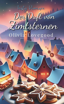 Der Duft von Zimtsternen: Tasty Romance